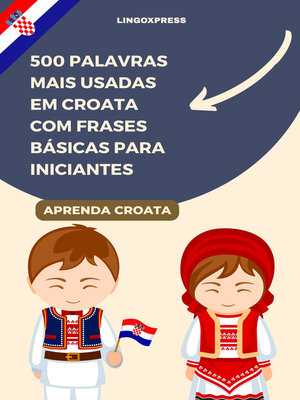 cover image of 500 Palavras Mais Usadas em Croata com Frases Básicas para Iniciantes